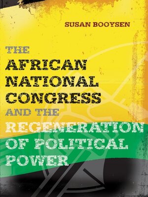 cover image of The African National Congress and the Regeneration of Political Power
